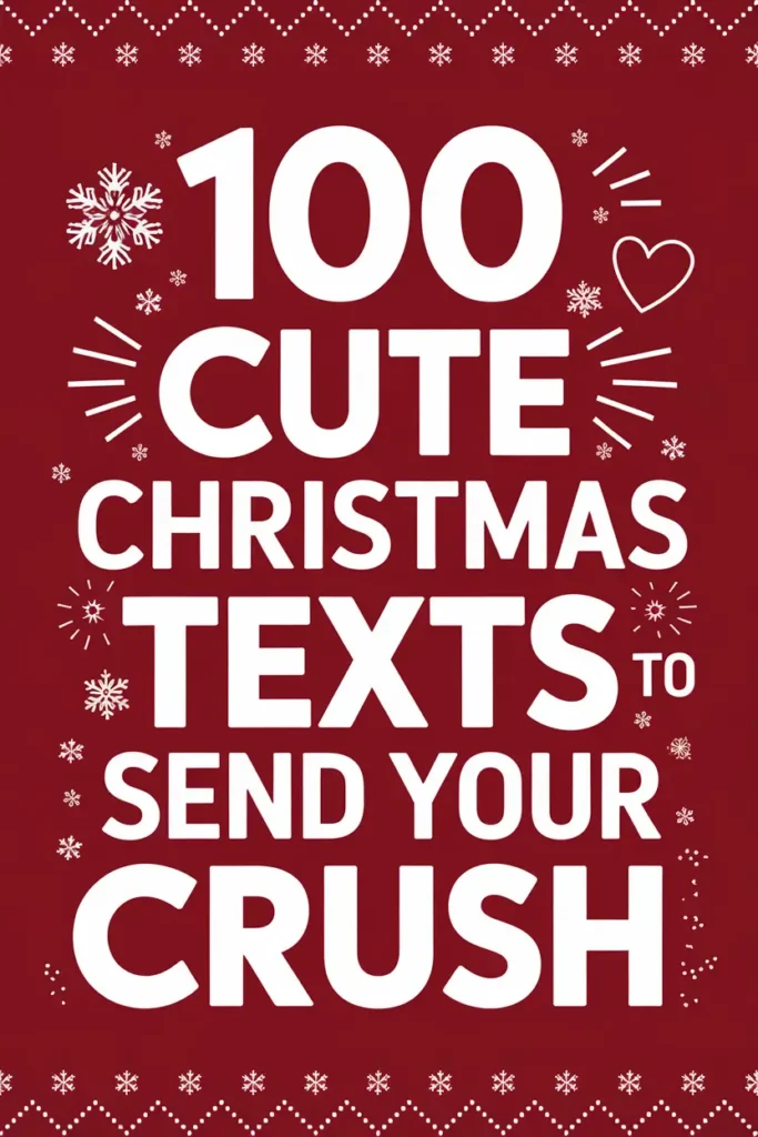 100 Cute Christmas Texts to Send Your Crush
