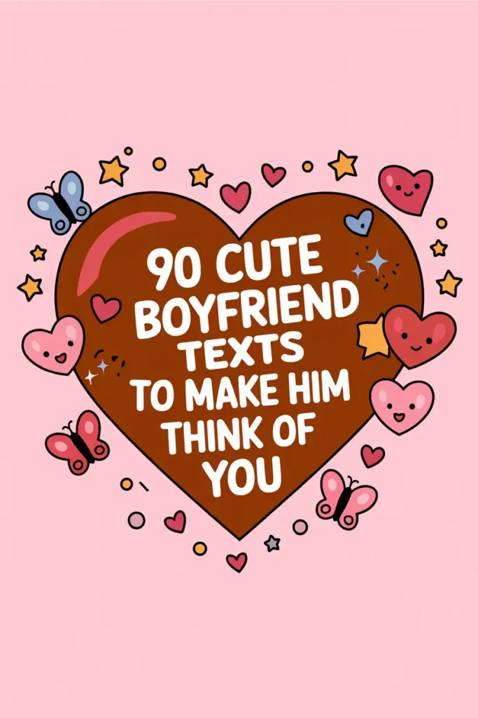 90 Cute Boyfriend Texts to Make Him Think of You