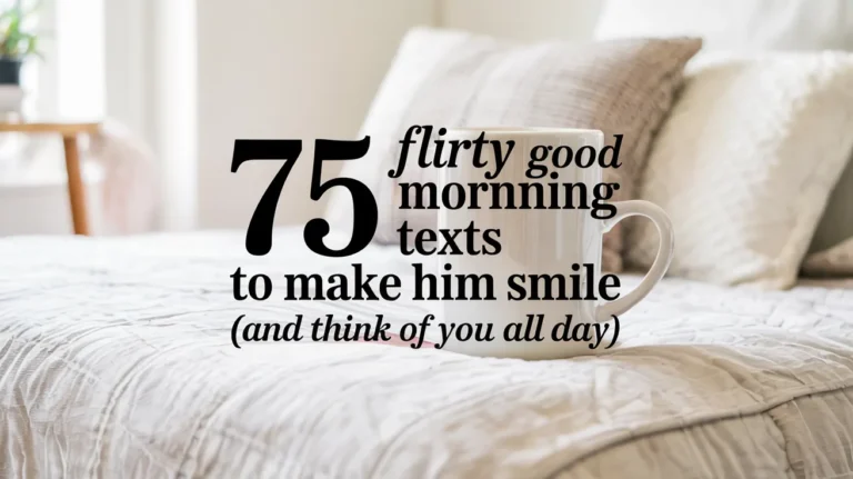 75 Flirty Good Morning Texts to Make Him Smile (and Think of You All Day)